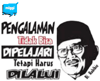 a poster with a man wearing glasses and a hat says " pengalaman tidak bisa dipelajari tetapi harus dilalui "