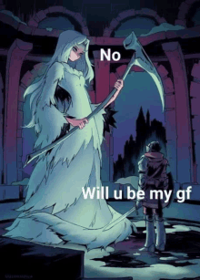 a cartoon of a woman holding a scythe with the words " no will u be my gf "