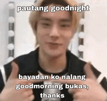 a blurry picture of a man with a caption that says pautang goodnight bayadan ko nalang goodmorning bukas thanks