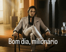 a man in a suit sits in a chair with his legs crossed and the words bom dia milionario written above him