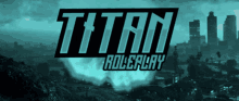 a poster that says titan roleplay on it