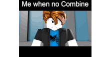 a picture of a roblox character with the words me when no combine above him