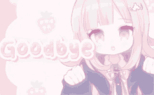 a pink anime girl is standing in front of the words `` goodbye '' .