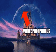 a picture of a castle with a red arrow pointing to it and the words white phosphorus above it