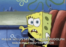 a cartoon of spongebob talking about malik willis seeing mason rudolph walking thru the door