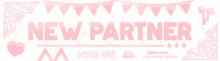 a pink banner with the words `` new partner '' written on it