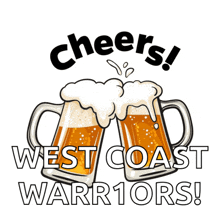 a cheers west coast warriors advertisement with two mugs of beer