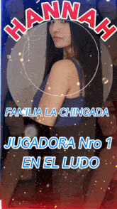 a poster for hannah familia la chingada juegora nro 1 en el ludo