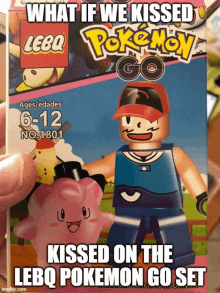 a lego pokemon go set that says what if we kissed kissed on the lebo pokemon go set