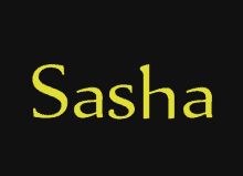 a black background with the name sasha in yellow