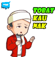 a cartoon of a man praying with the words tobat kau nak on the bottom