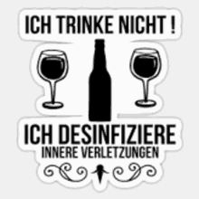 a sticker with a bottle of wine and two glasses of wine with the words `` ich trinke nicht ! ''