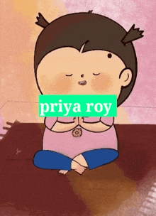 a cartoon of a girl meditating with the name priya roy