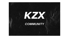 a black background with the words kzx community on it