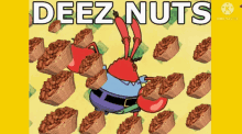 a cartoon of a crab surrounded by baskets of nuts with the words deez nuts