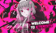 a poster that says welcome to eternity with a girl