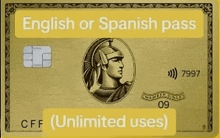 a gold american express card with the words english or spanish pass