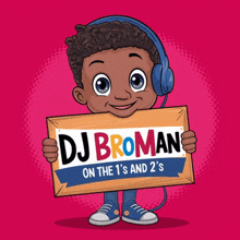 a cartoon boy wearing headphones holds a sign that says dj broman on the 1 's and 2 's