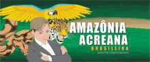 an advertisement for amazonia acreana brasileira shows a woman and a jaguar