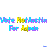 a sticker that says vote not austin for admin