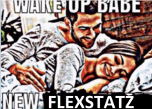 a cartoon of a man putting his hand on a woman 's stomach with the caption wake up babe new flexstattz