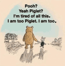 a drawing of winnie the pooh and piglet holding hands with a quote .