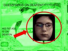 a green background with a picture of a girl with glasses and the words " guess whos on deafen "