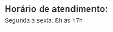 a white sign that says horario de atendimento segunda a sexta 8h às 17h