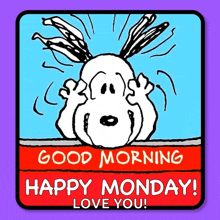 snoopy says good morning happy monday love you