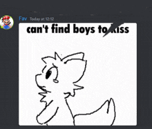 a drawing of a cat with the words " can 't find boys to kiss " on it