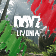 a poster for dayz livonia with a bear in the background