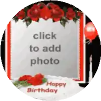 a birthday card with a picture of a cake and roses and the words click to add photo