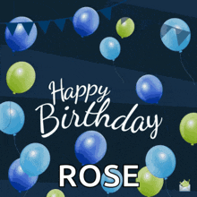 a birthday card for rose with blue and green balloons on a dark background