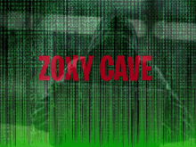 a green background with the words zoxy cave in red letters