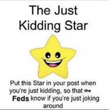 a yellow star with a smiling face on it and the words the just kidding star