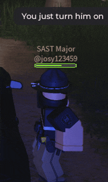 a screenshot of a video game says you just turn him on sast major @josy123459