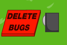 a sign that says delete bugs on it