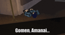 a cartoon character laying on the ground with the words gomen amanai written on the bottom