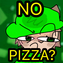 a cartoon character wearing a green hat with the words no pizza below it