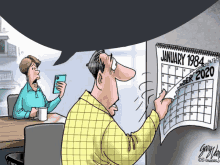 a cartoon of a man looking at a calendar which says january 1984