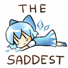 a cartoon of a girl with blue hair laying down with the words `` the saddest '' written on it .