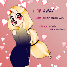 a drawing of a girl with the words " hide away hide away from me or you lose "