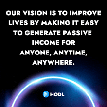 a poster that says our vision is to improve lives by making it easy to generate passive income