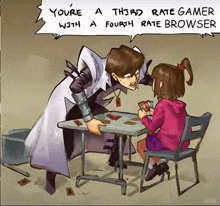 a cartoon of a man talking to a little girl with the caption " you 're a third rate gamer