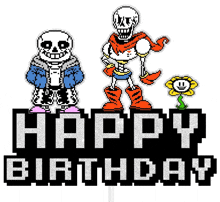 a happy birthday cake topper with sans and papyrus on it .