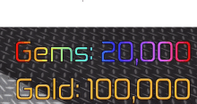 gems : 20,000 gold : 100,000 is displayed on a black background