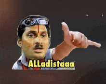 a man pointing with the word alladistaaa in yellow letters