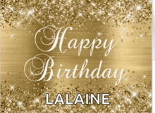 a gold background with the words happy birthday lalaine written on it