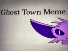 a ghost town meme with a purple monster