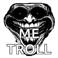 a black and white drawing of a troll face with the words me troll written below it